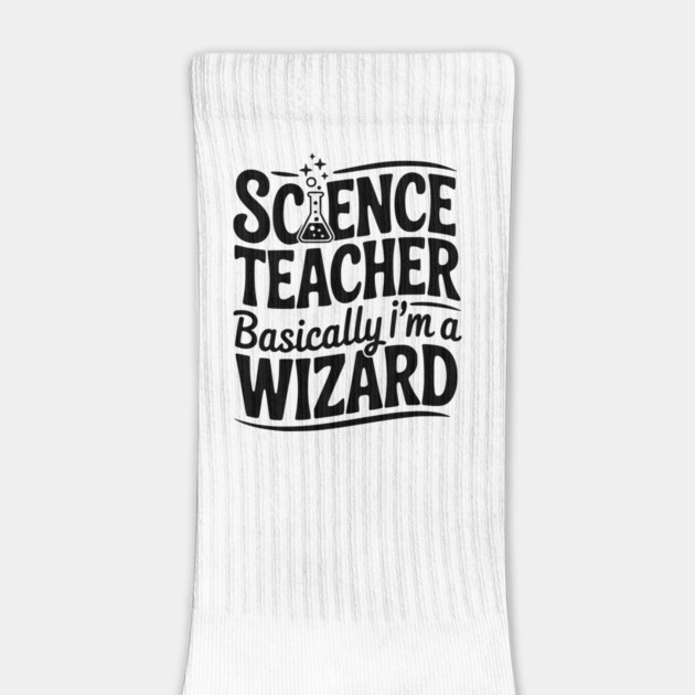 Science Teacher Basically I’m a Wizard by Frank Ring