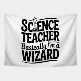 Science Teacher Basically I’m a Wizard Tapestry