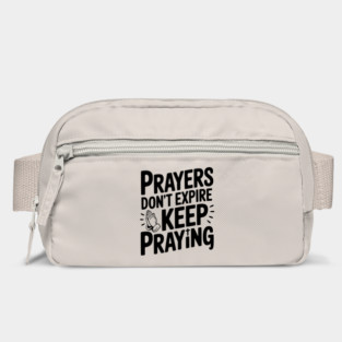 Prayers Don’t Expire Keep Praying Bag