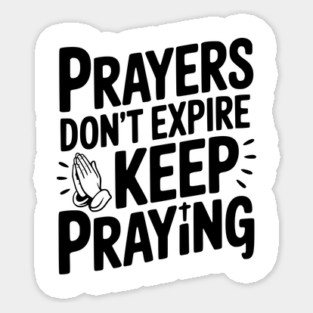 Prayers Don’t Expire Keep Praying Magnet
