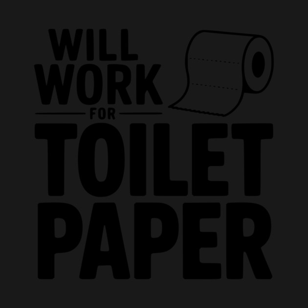 Will Work for Toilet Paper by Frank Ring