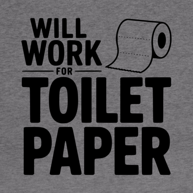 Will Work for Toilet Paper by Frank Ring