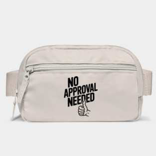 No Approval Needed Bag