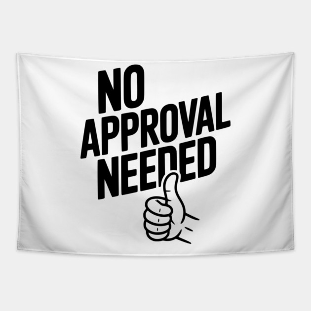 No Approval Needed Tapestry by Frank Ring