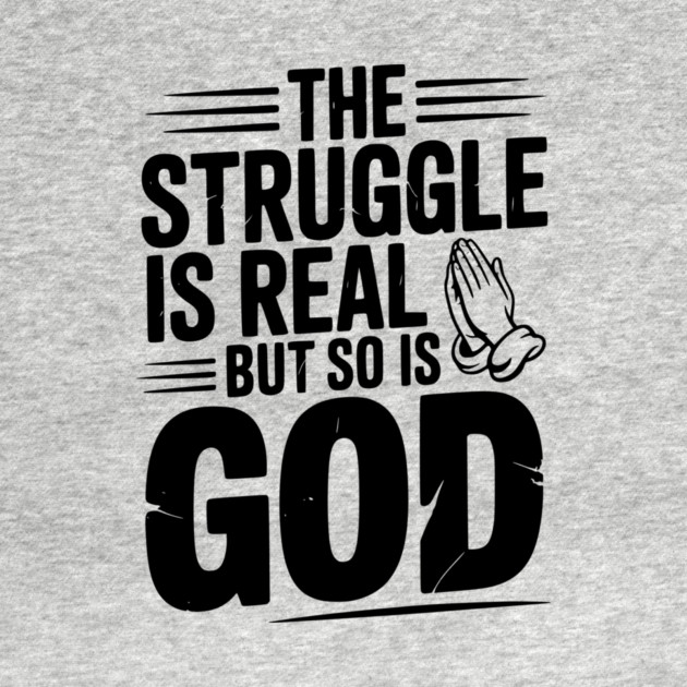 The Struggle is Real but So is God by Frank Ring