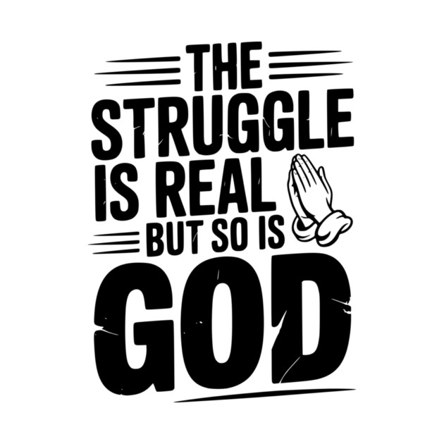 The Struggle is Real but So is God by Frank Ring