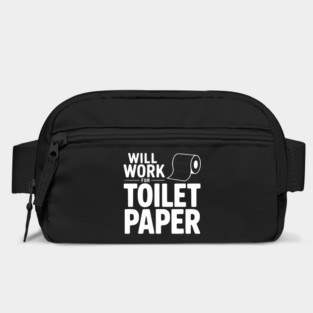 Will Work for Toilet Paper Bag