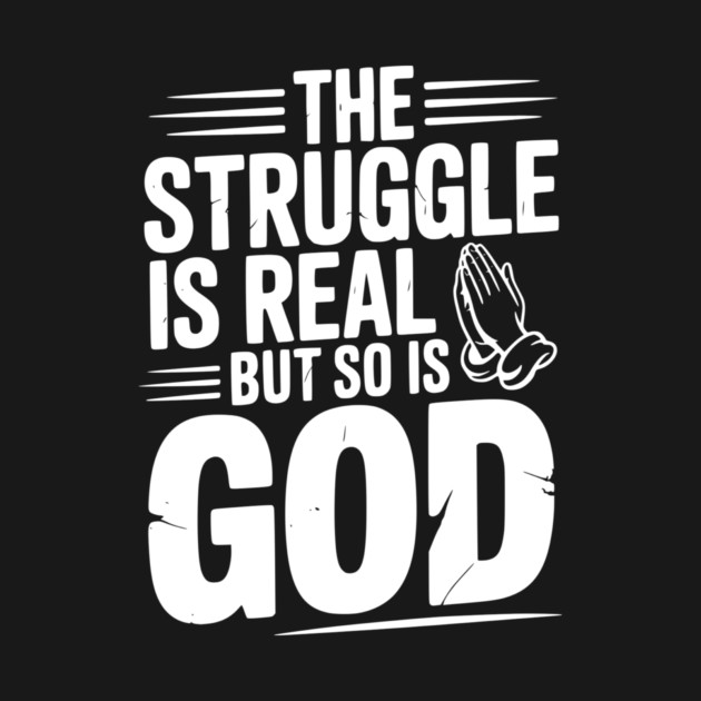 The Struggle is Real but So is God by Frank Ring