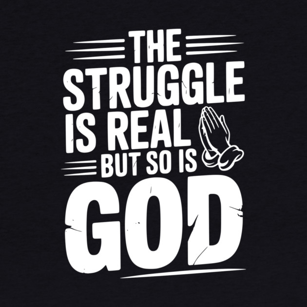 The Struggle is Real but So is God by Frank Ring