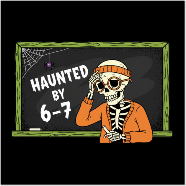 Haunted-By-67 Wall Art by Creatifly Graphic Tees