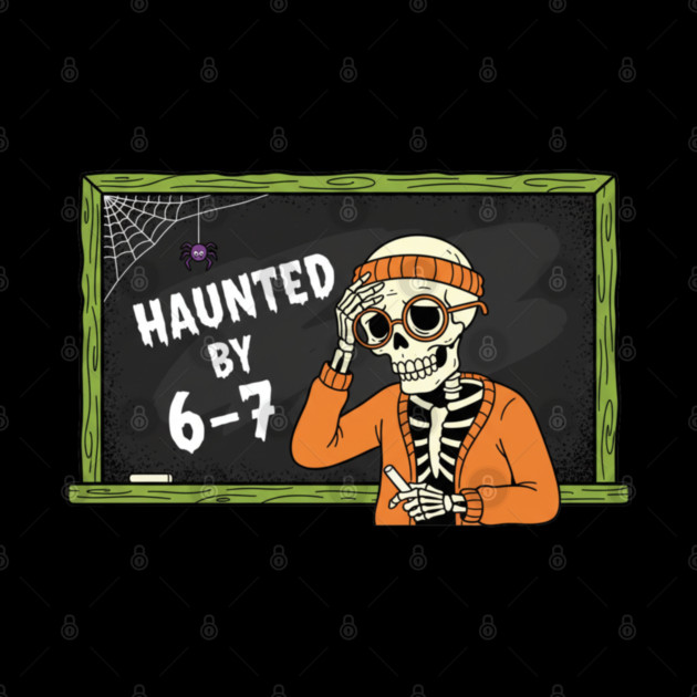 Haunted-By-67 by Creatifly Graphic Tees