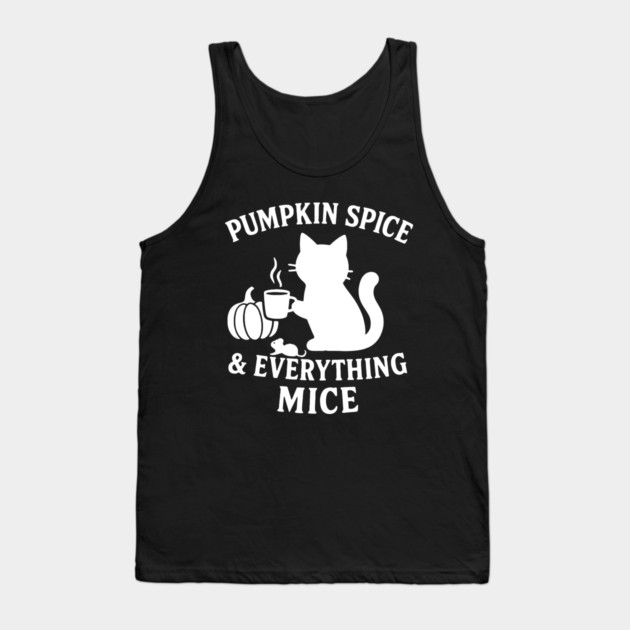 Pumpkin Spice & Everything Mice Tank Top by DIGITAL MERCH CREATIONS
