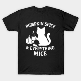 Pumpkin Spice & Everything Mice T-Shirt