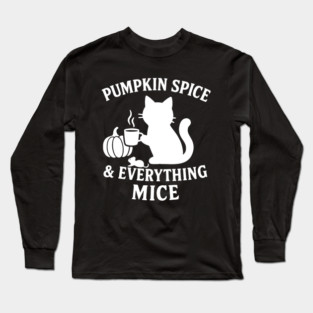 Pumpkin Spice & Everything Mice Long Sleeve T-Shirt