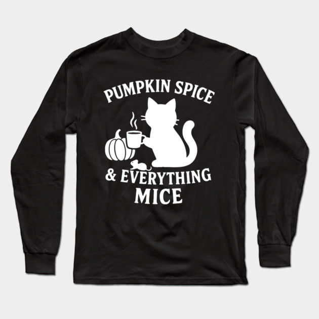 Pumpkin Spice & Everything Mice Long Sleeve T-Shirt by DIGITAL MERCH CREATIONS