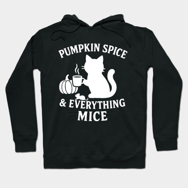 Pumpkin Spice & Everything Mice Hoodie by DIGITAL MERCH CREATIONS