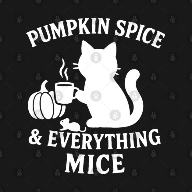 Pumpkin Spice & Everything Mice by DIGITAL MERCH CREATIONS