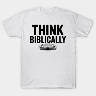 Think Biblically T-Shirt
