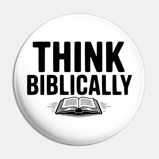 Think Biblically Pin by Frank Ring