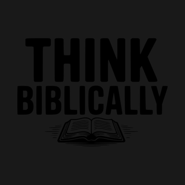 Think Biblically by Frank Ring
