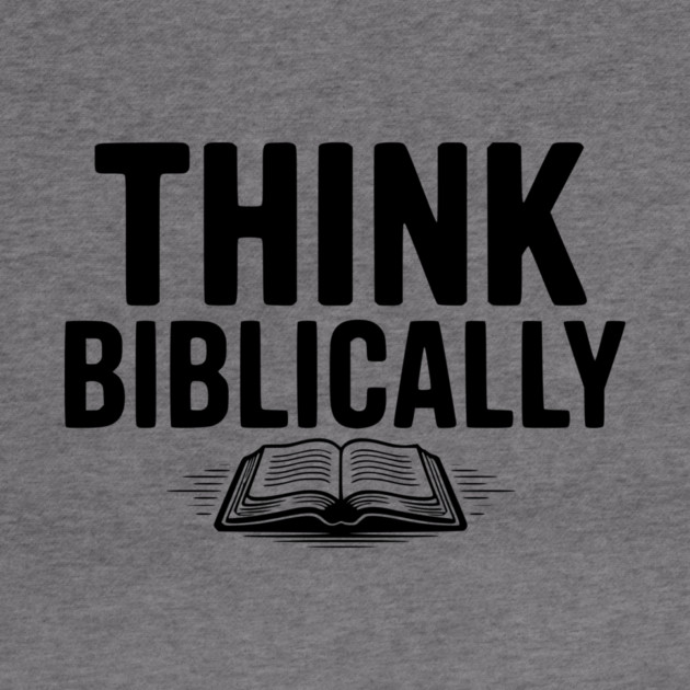 Think Biblically by Frank Ring