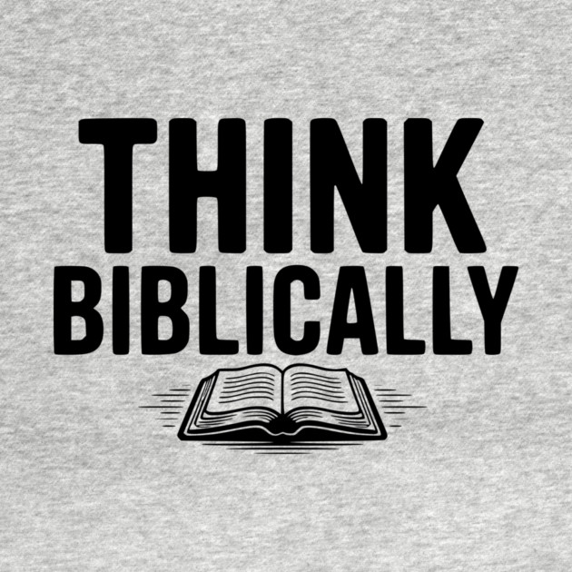Think Biblically by Frank Ring