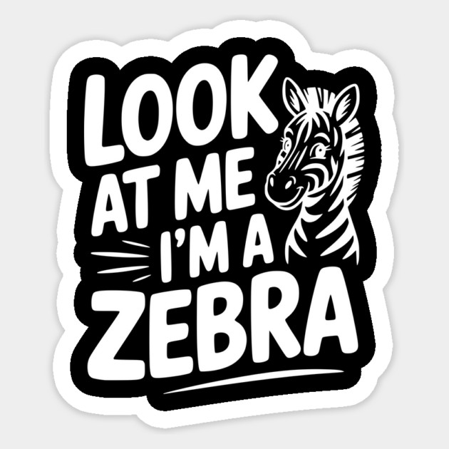 Look at Me I’m a Zebra Sticker by Frank Ring