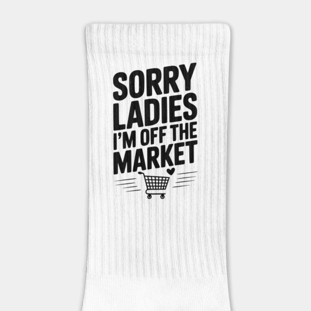 Sorry Ladies I’m Off The Market by Frank Ring