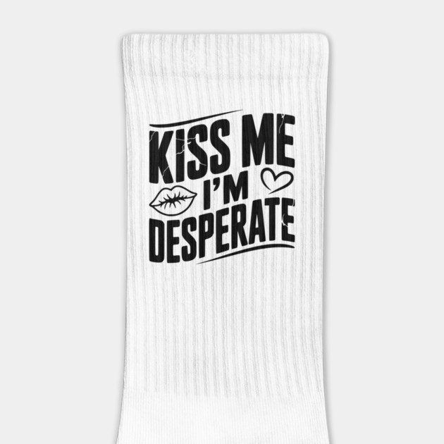 Kiss Me I’m Desperate by Frank Ring