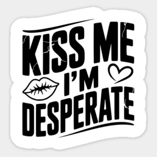 Kiss Me I’m Desperate Magnet