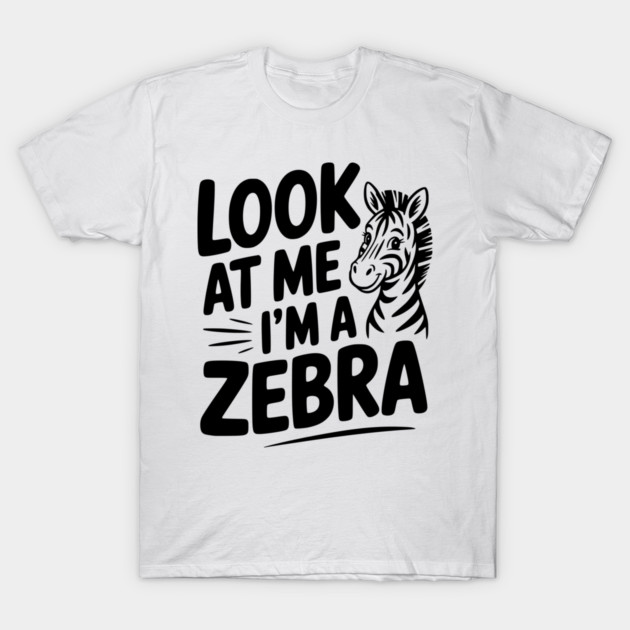 Look at Me I’m a Zebra T-Shirt by Frank Ring