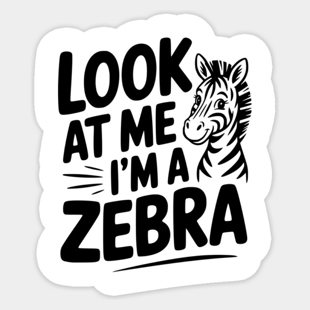 Look at Me I’m a Zebra Sticker by Frank Ring