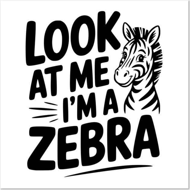 Look at Me I’m a Zebra Wall Art by Frank Ring