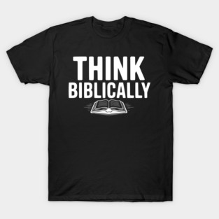 Think Biblically T-Shirt