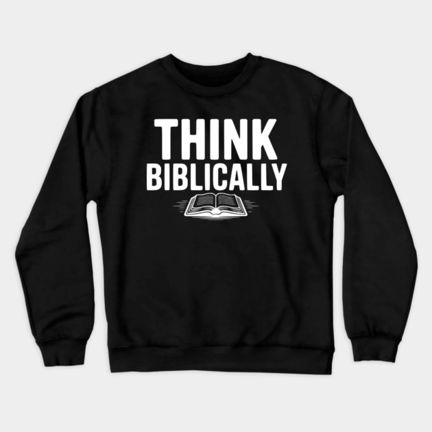 Think Biblically Crewneck Sweatshirt by Frank Ring