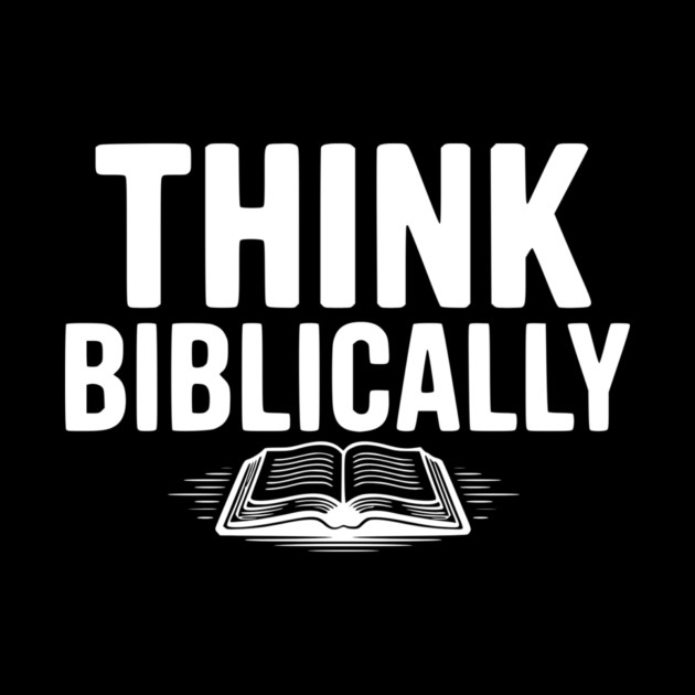 Think Biblically by Frank Ring