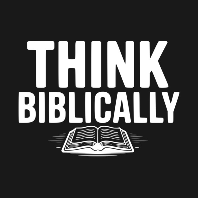 Think Biblically by Frank Ring