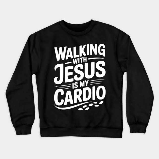 Walking with Jesus is my Cardio Crewneck Sweatshirt by Frank Ring