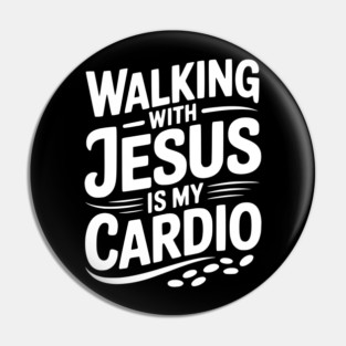 Walking with Jesus is my Cardio Pin