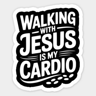 Walking with Jesus is my Cardio Magnet