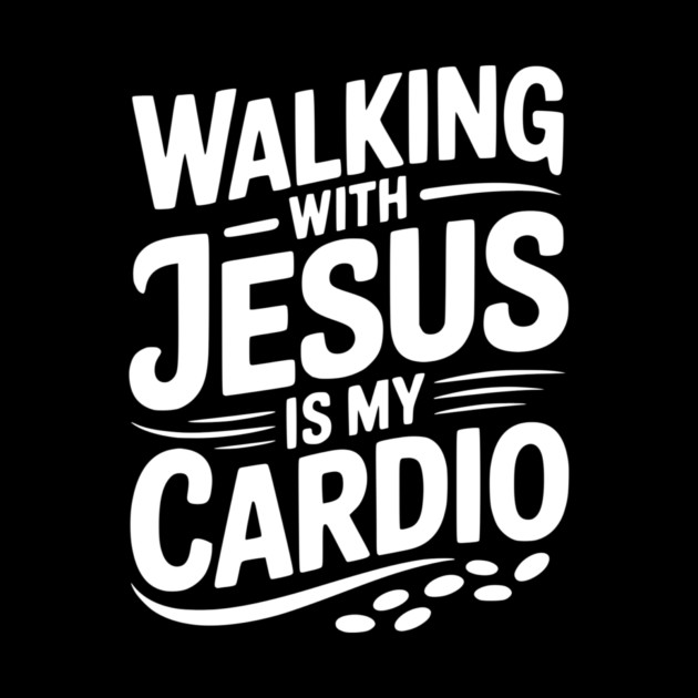Walking with Jesus is my Cardio by Frank Ring