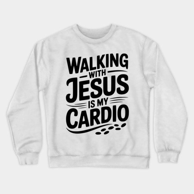 Walking with Jesus is my Cardio Crewneck Sweatshirt by Frank Ring