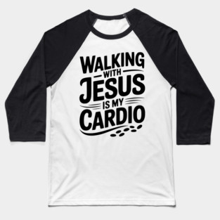 Walking with Jesus is my Cardio Baseball T-Shirt