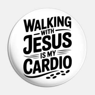 Walking with Jesus is my Cardio Pin