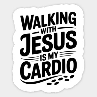 Walking with Jesus is my Cardio Magnet