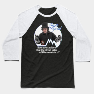 Street Value of This Mountain Is? Charles De Mar - Better Off Dead Movie Baseball T-Shirt
