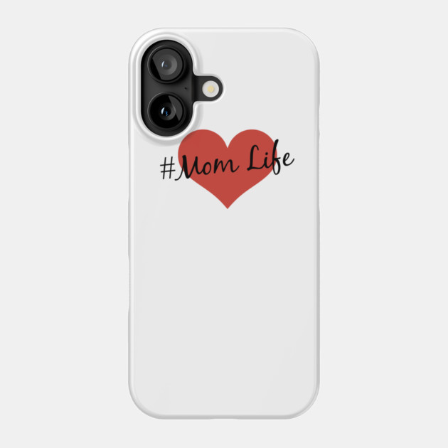 #MomLife Phone Case by MomWarrior