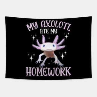 My Axolotl Ate My Homework 2 Tapestry