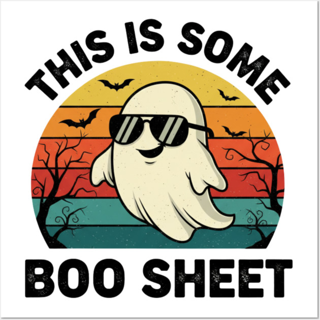 This-Is-Some-Boo-Sheet Wall Art by Creatifly Graphic Tees