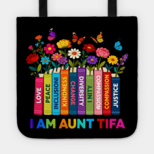 I Am Aunt Tifa Human Rights Floral Books Graphic Tote
